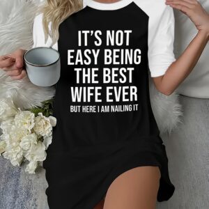 Women'S Casual Short Sleeve T-Shirt Dress with "It'S Not Easy Being the Best Wife Ever" Letter Print - Black & White Contrast Color Block Design, Round Neck, All-Season Comfort, Straight Cut Dress for Lounge & Sleepwear, Comfortable Loungewear, Relaxed Fit Clothing, Contrast Color Design, Durable Sleepwear, Soft Fabric Construction