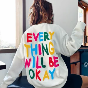 Fashion Womans Sweatshirt Everything Will Be Okay Letter Printed Pullover Loose Warm Crewneck Hoodies Casual Female Clothing